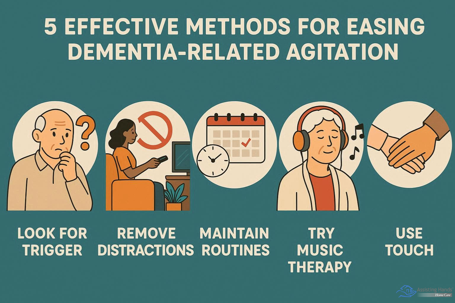 What Are 5 Effective Methods for Easing Dementia-Related Agitation